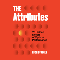 Rich Diviney - The Attributes: 25 Hidden Drivers of Optimal Performance (Unabridged) artwork