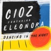 Dancing in the Night (feat. Eleonora) [Lucky Shot Mix] - Single