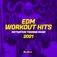 Various Artists - EDM Workout Hits 2021: Motivation Training Music artwork