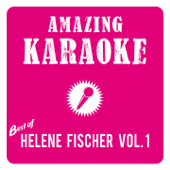 Best of Helene Fischer, Vol. 1 (Karaoke) - Amazing Karaoke