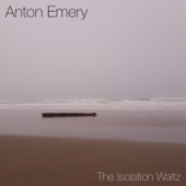 The Isolation Waltz - Anton Emery