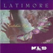 Latimore - Snatchin' It Back