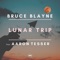 Lunar Trip (feat. Aaron Tesser) - Bruce Blayne lyrics