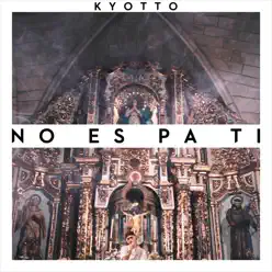No Es Pa Ti - Single - KYOTTO No Es Pa Ti - Single - KYOTTO