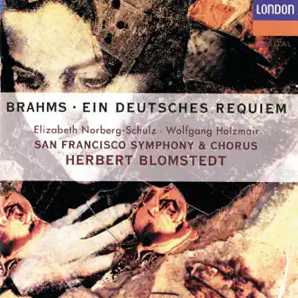 Brahms: Ein deutsches Requiem by Herbert Blomstedt, San Francisco Symphony Chorus, Elizabeth Norberg-Schulz, Wolfgang Holzmair & San Francisco Symphony album reviews, ratings, credits