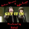 Get It In (feat. Action Bronson) - Single album lyrics, reviews, download