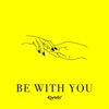 Be with You - Single