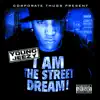 I Am the Street Dream album lyrics, reviews, download