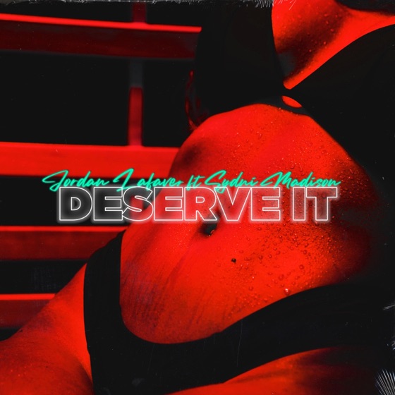 Cover artwork for Deserve It (feat. Sydni Madison)