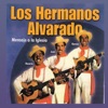 Los Hermanos Alvarado - HAY UNA SENDA