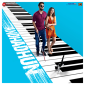 Andhadhun (Original Motion Picture Soundtrack) - Amit Trivedi, Raftaar & Girish Nakod