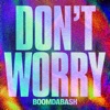 Don't Worry by Boomdabash iTunes Track 1