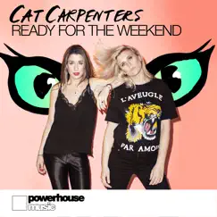 Ready for the Weekend - Single by Cat Carpenters, LarryKoek & Lulleaux album reviews, ratings, credits