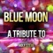 Blue Moon - Ameritz Top Tributes lyrics