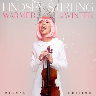 Warmer In The Winter (Deluxe Edition) by Lindsey Stirling album reviews, ratings, credits