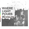 Where Light Pours in Sessions - Single