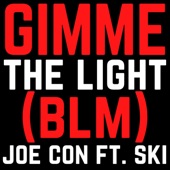 Joe Con - Gimme the Light (BLM) [feat. Ski]