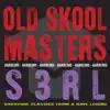 Stream & download Old Skool Masters: S3RL