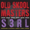 Old Skool Masters: S3RL