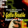 I Gotta Breathe ( Superlover Rmx ) - Single