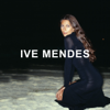 Ive Mendes (Deluxe Edition) - Ive Mendes