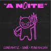 A Noite by Long beatz, Xamã, Ryan Realcria iTunes Track 1