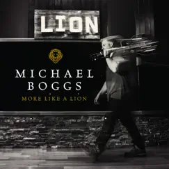 More Like a Lion by Michael Boggs album reviews, ratings, credits