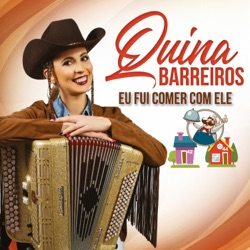 Quina Barreiros - Eu Fui Comer Com Ele