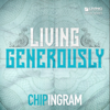 Living Generously - Chip Ingram