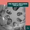 The Mighty Mocambos - Find My Way