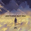 Anything But You - Single