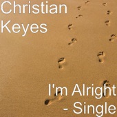 Christian Keyes - I'm Alright