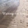 Waiting for You (feat. Pepi) - Single album lyrics, reviews, download