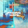 Finding Ways - Single