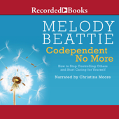 Codependent No More: How to Stop Controlling Others and Start Caring for Yourself - Melody Beattie Cover Art