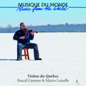 Violon du Québec (Musique du monde - Music from the World) - Pascal Gemme & Mario Loiselle