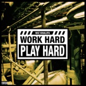 Work Hard, Play Hard by Wiz Khalifa