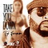 Ty Juan - Take You Down