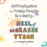 Neil deGrasse Tyson & Gregory Mone - Astrophysics for Young People in a Hurry artwork