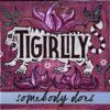 Tigirlily - Somebody Does artwork