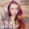 Swear It All Again - Una Healy