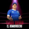 El Bombardero - Single album lyrics, reviews, download