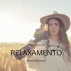 Relaxamento: Liberação de tensão - Música Country album lyrics, reviews, download