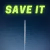 Save It - Single album lyrics, reviews, download