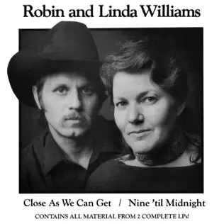 last ned album Robin & Linda Williams - Close As We Can Get Nine Til Midnight