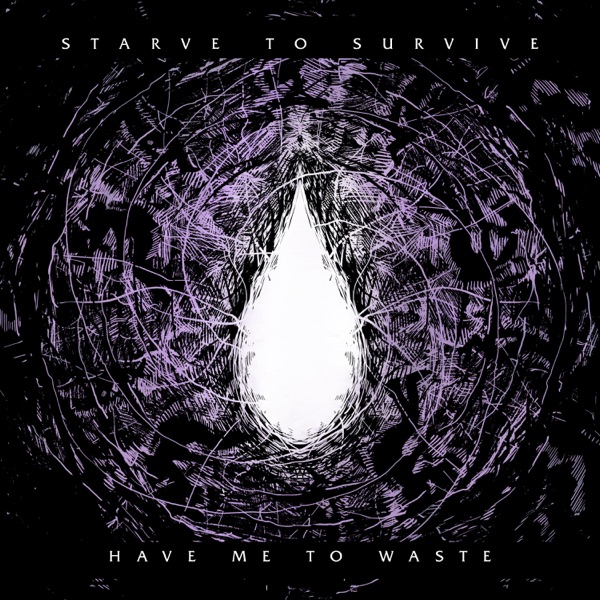 Starve to Survive - Have Me To Waste [EP] (2019)