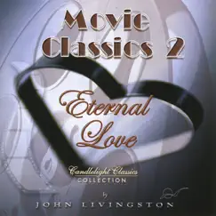 Movie Classics 2 - Eternal Love by John Livingston album reviews, ratings, credits