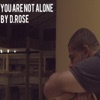 You Are Not Alone - Single