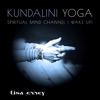 Kundalini Yoga: Spiritual Mind Channel, Wake Up! Serene Sounds Yoga, New Age Piano Energy Boost, Mindful Atmospheres, Yoga Asana, Zen Meditation and Yoga artwork