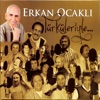 Erkan Ocaklı Türküleriyle